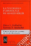 La psicologia individuale di Alfred Adler. Il pensiero di Alfred Adler attraverso una selezione dei suoi scritti libro