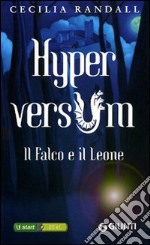 Il falco e il leone. Hyperversum. Vol. 2 libro