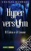 Il falco e il leone. Hyperversum. Vol. 2 libro di Randall Cecilia