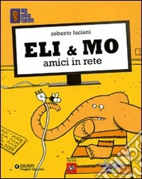 Eli & Mo. Amici in rete libro