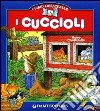 I cuccioli. Ediz. illustrata libro