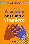 A scuola nessuno è straniero libro di Favaro Graziella