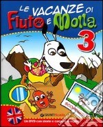 Le vacanze di Fiuto e Molla. Con Tito Stordito. Per la 3ª classe elementare. Con DVD libro