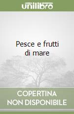 Pesce e frutti di mare libro