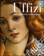 Uffizi. Art, history, collections. Ediz. illustrata libro