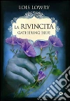 La rivincita. Gathering blue libro di Lowry Lois