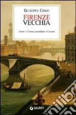 Firenze vecchia (rist. anast. Firenze, 1899) libro