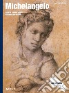 Michelangelo. Ediz. inglese libro di Argan Giulio C. Contardi Bruno