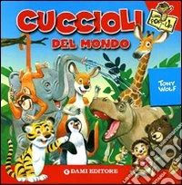 Cuccioli del mondo. Libro pop-up. Ediz. illustrata libro