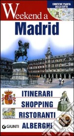 Madrid. Itinerari, shopping, ristoranti, alberghi