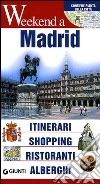 Madrid. Itinerari, shopping, ristoranti, alberghi libro