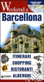 Barcellona. Itinerari, shopping, ristoranti, alberghi