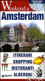 Amsterdam. Itinerari, shopping, ristoranti, alberghi