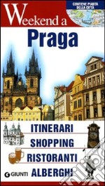 Praga. Itinerari, shopping, ristoranti, alberghi