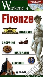 Firenze. Itinerari, shopping, ristoranti, alberghi libro