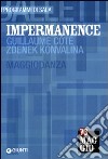 Impermanence: Guillaume Côté; Zdenek Konvalina. Maggiodanza. Ediz. multilingue libro