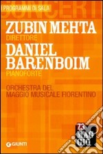 Zubin Mehta direttore; Daniel Barenboim pianoforte. Orchestra del Maggio Musicale Fiorentino libro