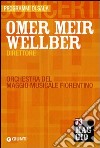 Omer Meir Wellber direttore. Orchestra del Maggio musicale fiorentino libro