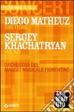 Diego Matheuz direttore, Sergey Khachatryan violino. Orchestra del Maggio musicale fiorentino libro