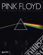 Pink floyd. Un sogno in technicolor libro