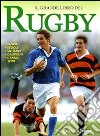 Il grande libro del rugby. Ediz. illustrata libro