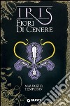 Fiori di cenere. Iris libro