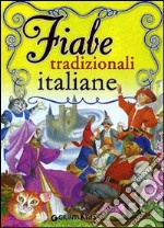 Fiabe tradizionali italiane. Ediz. illustrata libro