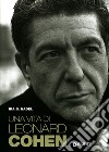 Una Vita di Leonard Cohen libro