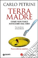 Terra madre. Come non farci mangiare dal cibo. Con DVD