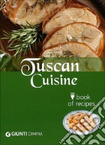 Tuscan cuisine. Book of recipes libro