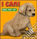 I cani. Libro pop-up. Ediz. illustrata