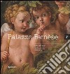 Palazzo Farnèse. Dalle collezioni rinascimentali ad ambasciata di Francia. Ediz. illustrata libro