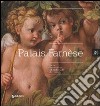 Palais Farnèse. De la Renaissance à l'ambassade de France. Ediz. illustrata libro di Buranelli F. (cur.)