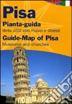 Pisa. Pianta-guida della città con musei, chiese. Ediz. italiana e inglese libro