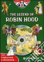 The legend of Robin Hood. Con traduzione e dizionario. Con CD Audio