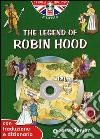 The legend of Robin Hood. Con traduzione e dizionario. Con CD Audio libro