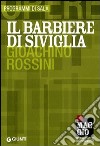 Il barbiere di Siviglia. Gioacchino Rossini. Ediz. multilingue libro