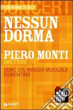 Nessun dorma. Piero Monti direttore. Coro del Maggio musicale fiorentino libro