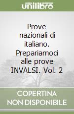 Prove nazionali di italiano. Prepariamoci alle prove INVALSI. Vol. 2 libro