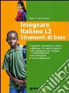 Insegnare Italiano L2. Strumenti di base libro di Peccianti M. Cristina
