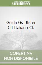 Guida Gs Blister Cd Italiano Cl. 1 libro