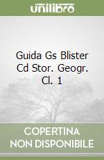 Guida Gs Blister Cd Stor. Geogr. Cl. 1 libro