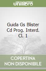 Guida Gs Blister Cd Prog. Interd. Cl. 1 libro