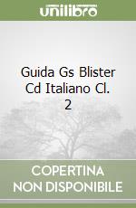 Guida Gs Blister Cd Italiano Cl. 2 libro