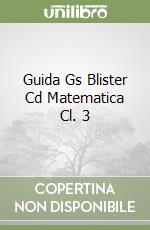 Guida Gs Blister Cd Matematica Cl. 3 libro