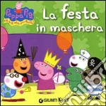 La festa in maschera. Peppa Pig. Hip hip urrà per Peppa! Ediz. illustrata libro