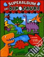 Superalbum dei dinosauri. Con stickers libro