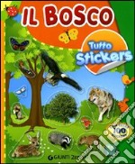 Il bosco. Tutto stickers. Ediz. illustrata libro