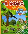 Il bosco. Tutto stickers. Ediz. illustrata libro