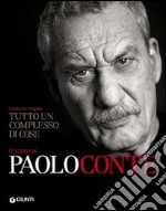 Tutto un complesso di cose. Il libro di Paolo Conte libro